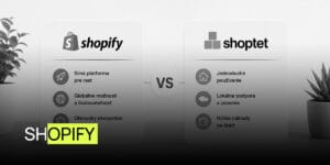 Základné porovnanie Shopify vs. Shoptet